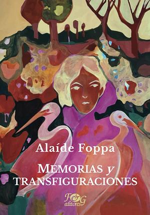 Memorias y transfiguraciones by Alaíde Foppa