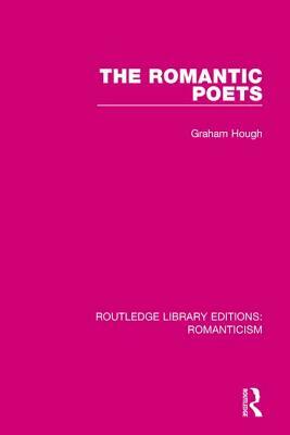 The Romantic Poets by Graham Hough