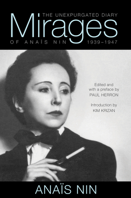 Mirages: The Unexpurgated Diary of Anaïs Nin, 1939-1947 by Anaïs Nin