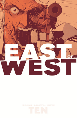 East of West, Vol. 10 by Nick Dragotta, Jonathan Hickman