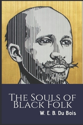 The Souls of Black Folk by W.E.B. Du Bois