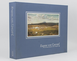 Eugene Von Guerard, 1811-1901: A German Romantic in the Antipodes by Candice Bruce, Frank McDonald, Edward Comstock