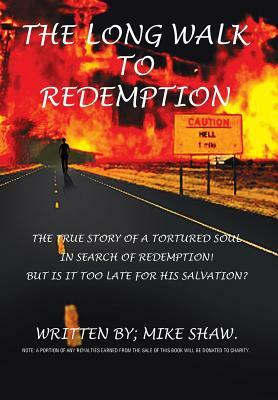 The Long Walk to Redemption by Mike Shaw