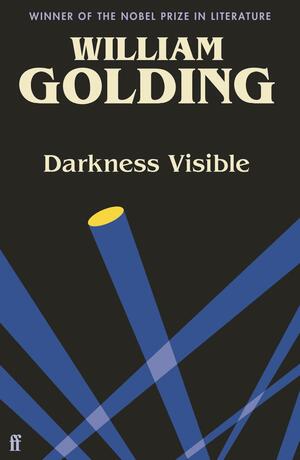 Darkness Visible: Introduced by Nicola Barker by William Golding