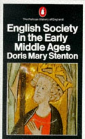 English Society in the Early Middle Ages, 1066-1307 by Doris Mary Stenton