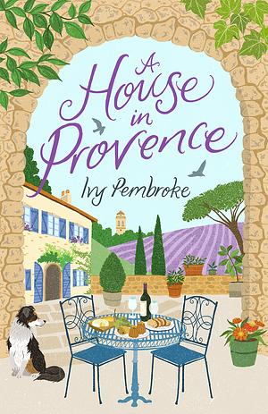 A House in Provence by Ivy Pembroke