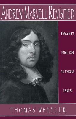 English Authors Series: Andrew Marvell Revisited by Thomas Wheeler