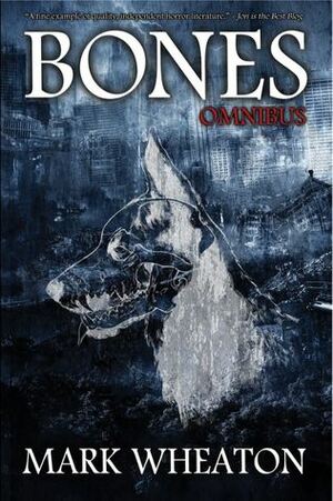 Bones Omnibus by Mark Wheaton