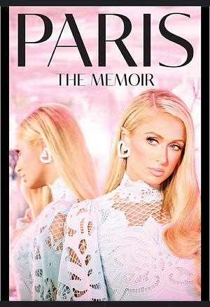 Paris: The Memoir  by Paris Hilton