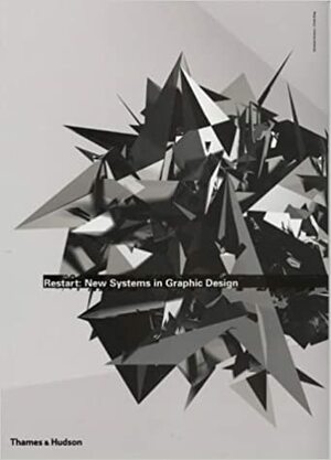 Restart: New Systems in Graphic Design by Emily King, Christian Kusters