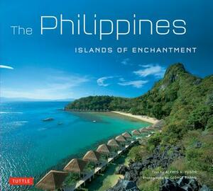 Philippines: Islands of Enchantment by Alfred A. Yuson