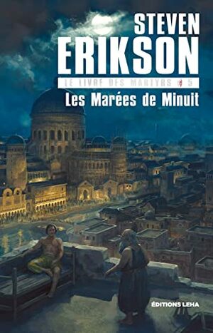 Les Marées de minuit by Steven Erikson, Nicolas Merrien