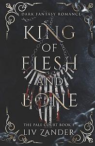 King of Flesh and Bone by Liv Zander