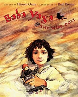 Baba Yaga and the Wise Doll by Hiawyn Oram, Ruth Brown