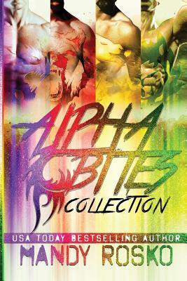 The Alpha Bites Series Collection: Books 1 - 4 by Mandy Rosko