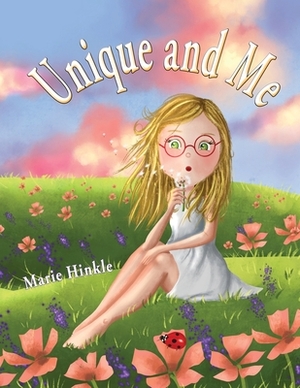 Unique and Me by Marie Hinkle