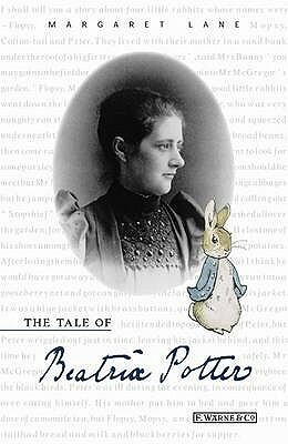 The Tale Of Beatrix Potter: A Biography by Margaret Lane