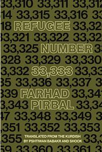 Refugee Number 33,333: Selected Poems by Farhad Pirbal