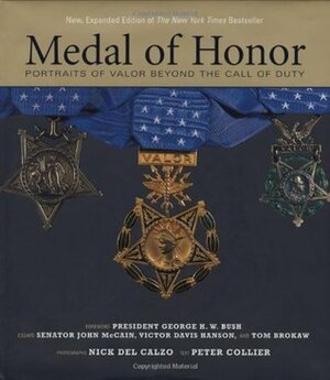 Medal of Honor: Portraits of Valor Beyond the Call of Duty by Peter Collier, Nick Del Calzo