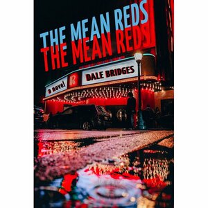 The Mean Reds by Dale Bridges