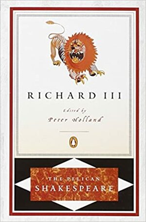 Richard III by Stephen Orgel, Peter Holland, William Shakespeare