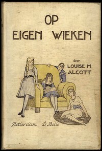 Op Eigen Wieken by Louisa May Alcott