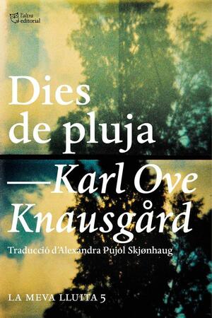 Dies de pluja by Karl Ove Knausgård, Alexandra Pujol Skjønhaug