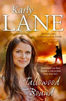 Tallowood Bound by Karly Lane