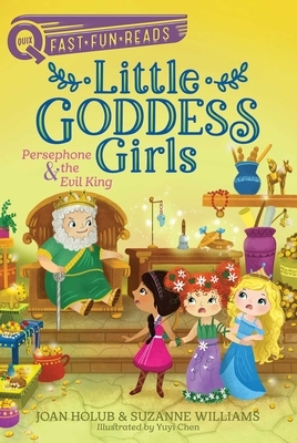 Persephone & the Evil King: Little Goddess Girls 6 by Joan Holub, Suzanne Williams