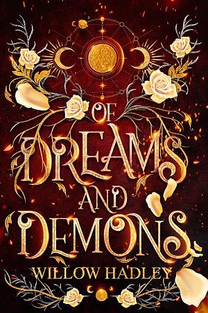 Of Dreams and Demons by Willow Hadley