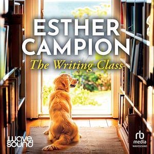 The Writing Class by Esther Campion