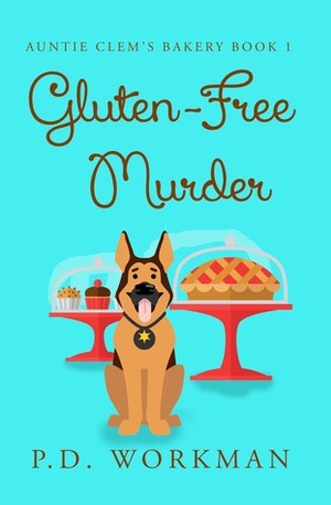 Gluten-Free Murder by P.D. Workman