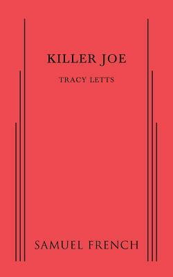 Killer Joe by Tracy Letts