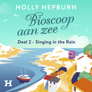 Singing in the rain by Holly Hepburn