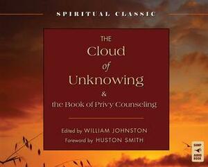 The Cloud of Unknowing and the Book of Privy Counseling by William Johnston, Huston Smith