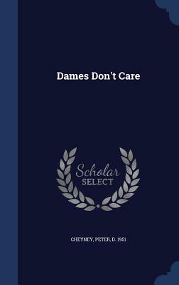 Dames Don't Care by Peter Cheyney