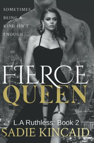 Fierce Queen by Sadie Kincaid