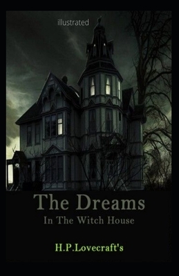 Dreams in the Witch-House Illustrated by H.P. Lovecraft