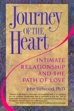 Journey of the Heart: Intimate Relationship and the Path of Love by John Welwood