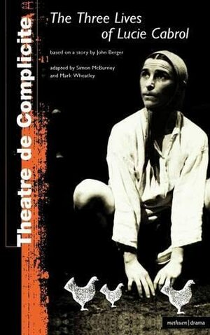 The Three Lives of Lucie Cabrol  by Simon McBurney