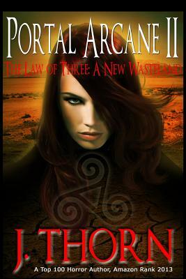 Portal Arcane II - The Law of Three by J. Thorn