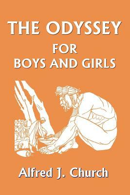 The Odyssey for Boys and Girls (Yesterday's Classics) by Alfred J. Church