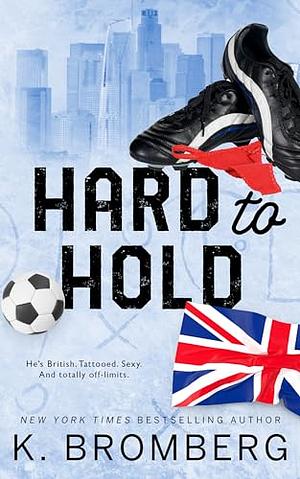 Hard to Score by K. Bromberg