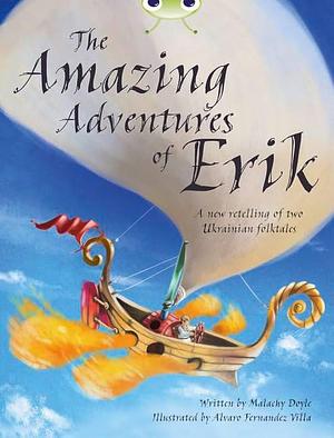 Bug Club Independent Fiction Year 4 Grey a the Amazing Adventures of Erik by Malachy Doyle