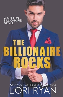 The Billionaire Rocks by Lori Ryan