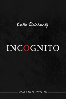 Incognito by Katie Delahanty