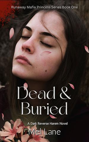 Dead and Buried: A Dark Reverse Harem Novel by Mel Lane