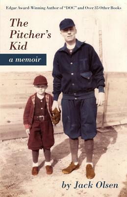 The Pitcher's Kid: A Memoir by Jack Olsen