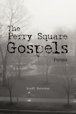 The Perry Square Gospels by Geoff Peterson