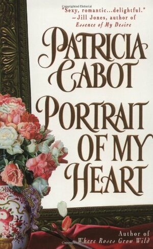 Portrait Of My Heart by Patricia Cabot